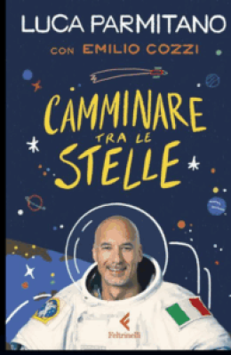 Un pomeriggio tra le stelle: Luca Parmitano presenta "Camminare tra le stelle"